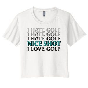 Funny I Hate Love Golf Nice Shot Women's Crop Top Tee