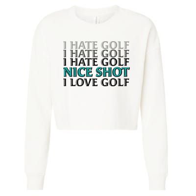 Funny I Hate Love Golf Nice Shot Cropped Pullover Crew