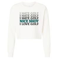 Funny I Hate Love Golf Nice Shot Cropped Pullover Crew