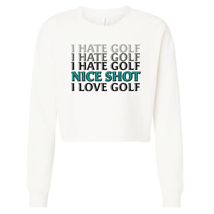 Funny I Hate Love Golf Nice Shot Cropped Pullover Crew