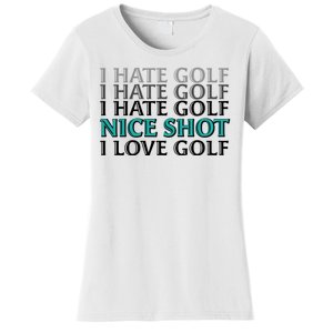 Funny I Hate Love Golf Nice Shot Women's T-Shirt