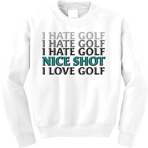 Funny I Hate Love Golf Nice Shot Kids Sweatshirt