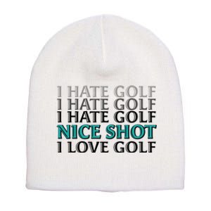 Funny I Hate Love Golf Nice Shot Short Acrylic Beanie