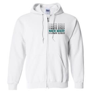 Funny I Hate Love Golf Nice Shot Full Zip Hoodie