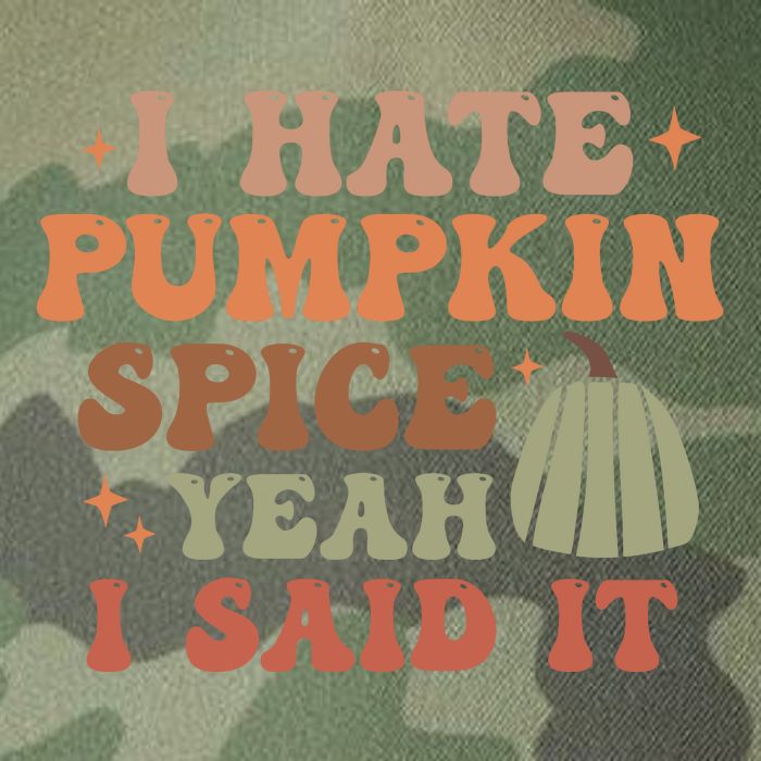 Funny I Hate Pumpkin Spice Yeah I Said It Anti Pumpkin Spice Legacy Tie Dye Trucker Hat