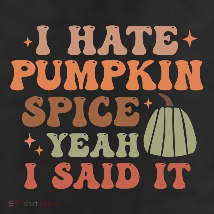 Funny I Hate Pumpkin Spice Yeah I Said It Anti Pumpkin Spice Cool Comfort Performance Bucket Hat