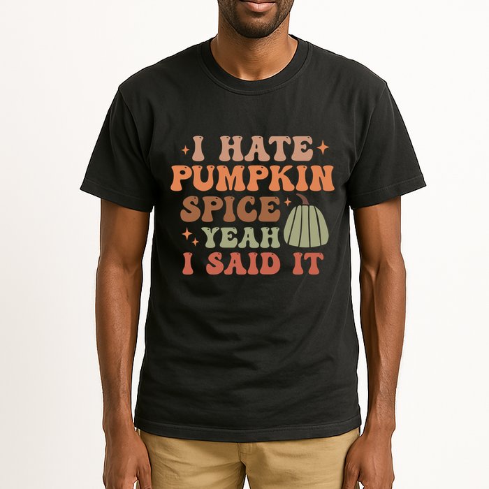 Funny I Hate Pumpkin Spice Yeah I Said It Anti Pumpkin Spice Tall T-Shirt
