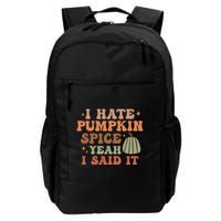 Funny I Hate Pumpkin Spice Yeah I Said It Anti Pumpkin Spice Backpack