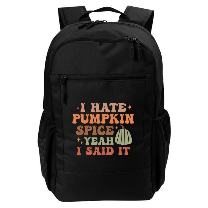 Funny I Hate Pumpkin Spice Yeah I Said It Anti Pumpkin Spice Backpack