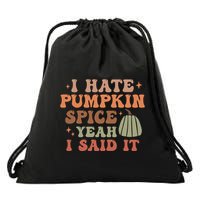 Funny I Hate Pumpkin Spice Yeah I Said It Anti Pumpkin Spice Drawstring Bag