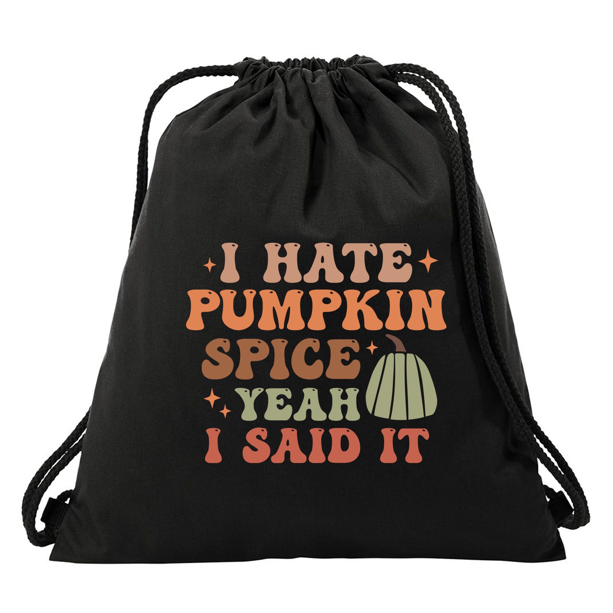 Funny I Hate Pumpkin Spice Yeah I Said It Anti Pumpkin Spice Drawstring Bag