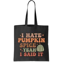Funny I Hate Pumpkin Spice Yeah I Said It Anti Pumpkin Spice Bag