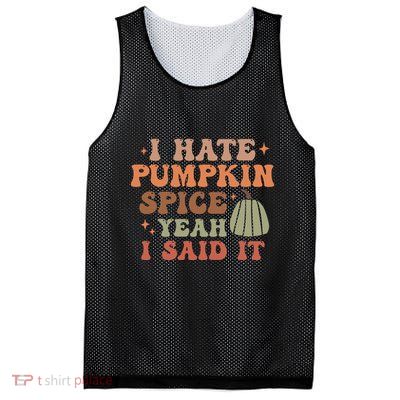 Funny I Hate Pumpkin Spice Yeah I Said It Anti Pumpkin Spice Mesh Reversible Basketball Jersey Tank