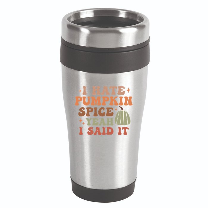 Funny I Hate Pumpkin Spice Yeah I Said It Anti Pumpkin Spice 16oz Travel Tumbler