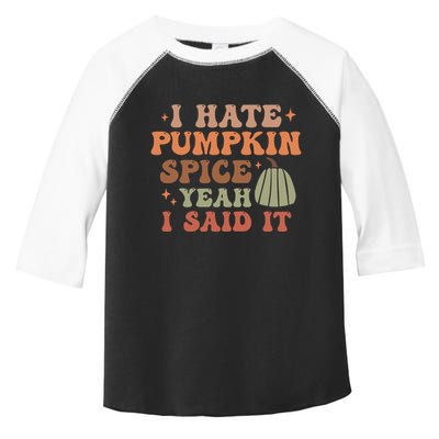 Funny I Hate Pumpkin Spice Yeah I Said It Anti Pumpkin Spice Toddler Fine Jersey T-Shirt