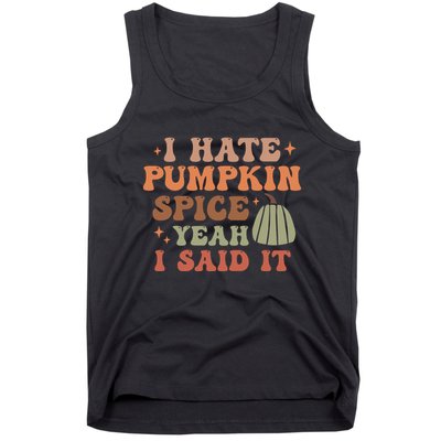 Funny I Hate Pumpkin Spice Yeah I Said It Anti Pumpkin Spice Tank Top