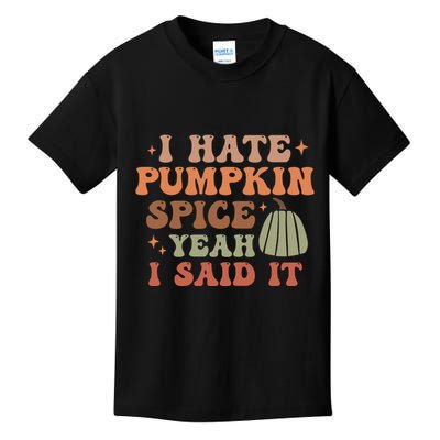Funny I Hate Pumpkin Spice Yeah I Said It Anti Pumpkin Spice Kids T-Shirt