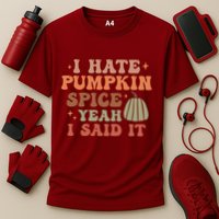 Funny I Hate Pumpkin Spice Yeah I Said It Anti Pumpkin Spice Cooling Performance Crew T-Shirt