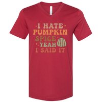 Funny I Hate Pumpkin Spice Yeah I Said It Anti Pumpkin Spice V-Neck T-Shirt