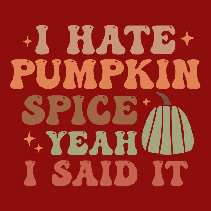Funny I Hate Pumpkin Spice Yeah I Said It Anti Pumpkin Spice Sustainable Beanie