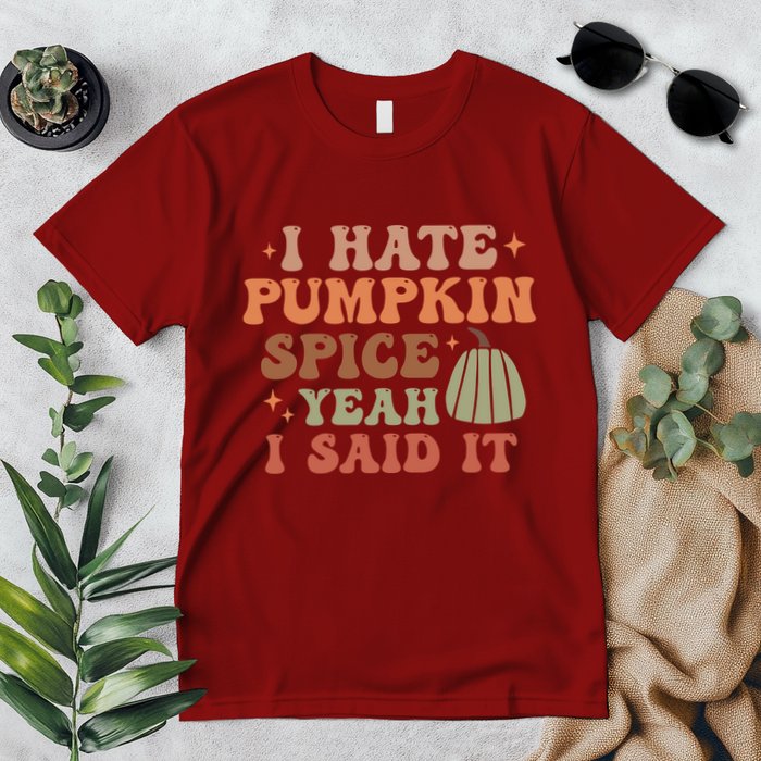 Funny I Hate Pumpkin Spice Yeah I Said It Anti Pumpkin Spice Premium T-Shirt