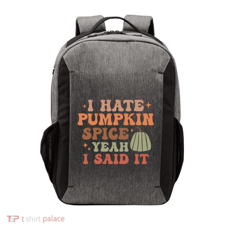 Funny I Hate Pumpkin Spice Yeah I Said It Anti Pumpkin Spice Vector Backpack