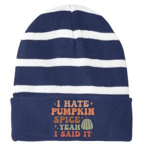 Funny I Hate Pumpkin Spice Yeah I Said It Anti Pumpkin Spice Striped Beanie with Solid Band