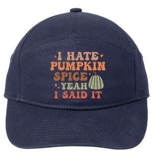 Funny I Hate Pumpkin Spice Yeah I Said It Anti Pumpkin Spice 7-Panel Snapback Hat