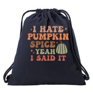 Funny I Hate Pumpkin Spice Yeah I Said It Anti Pumpkin Spice Drawstring Bag