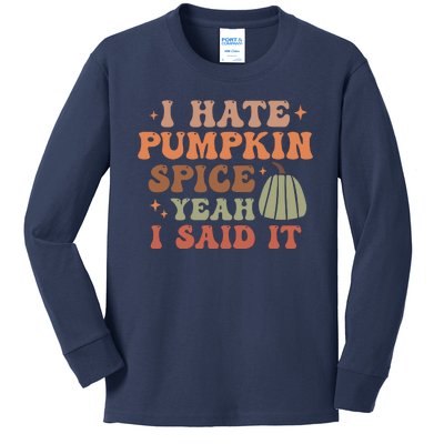 Funny I Hate Pumpkin Spice Yeah I Said It Anti Pumpkin Spice Kids Long Sleeve Shirt