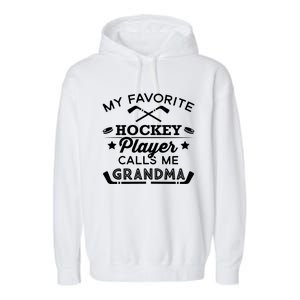 Favorite Ice Hockey Player Gift For Grandma Meaningful Gift Garment-Dyed Fleece Hoodie