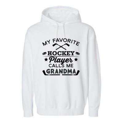 Favorite Ice Hockey Player Gift For Grandma Meaningful Gift Garment-Dyed Fleece Hoodie