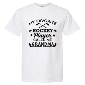 Favorite Ice Hockey Player Gift For Grandma Meaningful Gift Garment-Dyed Heavyweight T-Shirt