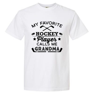 Favorite Ice Hockey Player Gift For Grandma Meaningful Gift Garment-Dyed Heavyweight T-Shirt