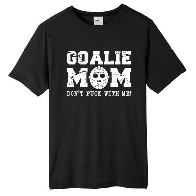 Funny Ice Hockey Mom Don't Puck With Me Goalie Cool Gift Tall Fusion ChromaSoft Performance T-Shirt