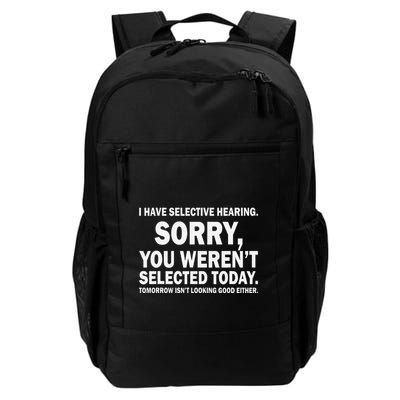Funny I Have Selective Hearing You Werent Selected Cat Humor Daily Commute Backpack