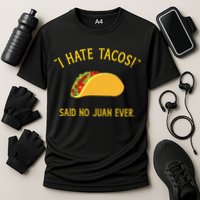 Funny I hate tacos said no juan ever for Cinco de Mayo Performance Shirt