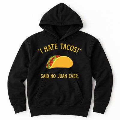 Funny I hate tacos said no juan ever for Cinco de Mayo Hoodie