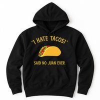 Funny I hate tacos said no juan ever for Cinco de Mayo Hoodie