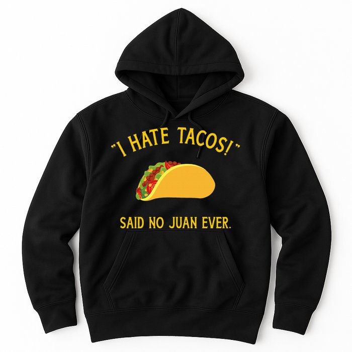Funny I hate tacos said no juan ever for Cinco de Mayo Hoodie
