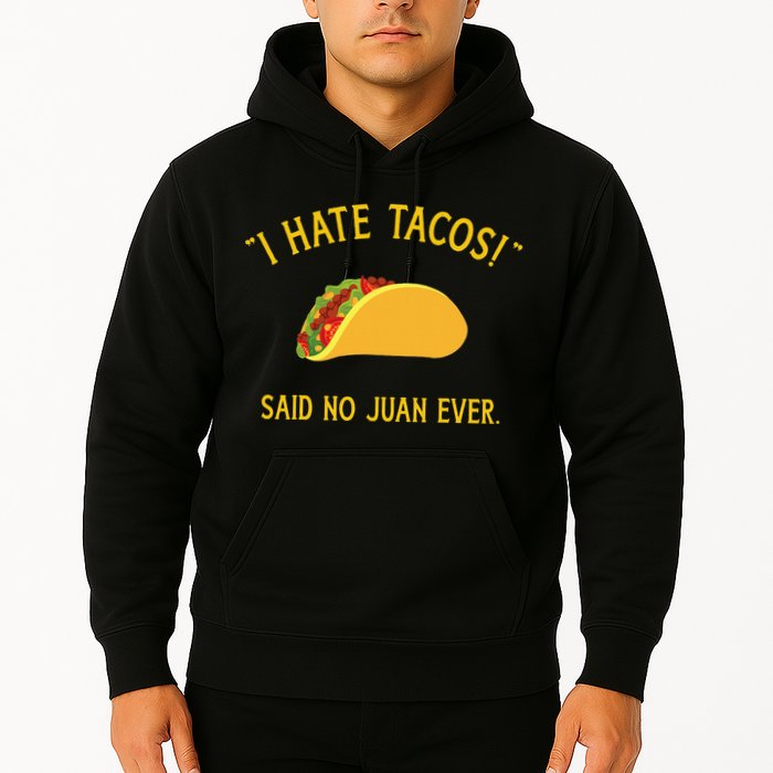 Funny I hate tacos said no juan ever for Cinco de Mayo Hoodie
