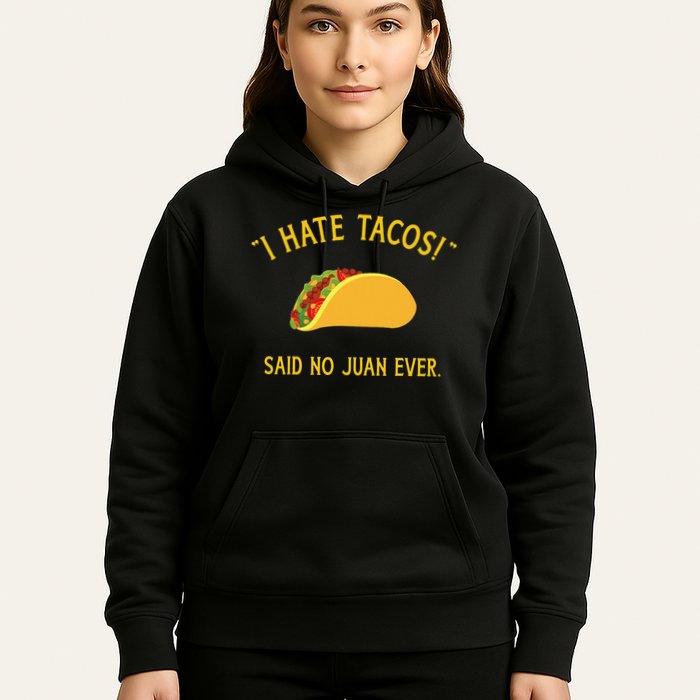 Funny I hate tacos said no juan ever for Cinco de Mayo Hoodie