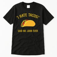 Funny I hate tacos said no juan ever for Cinco de Mayo Tall T-Shirt