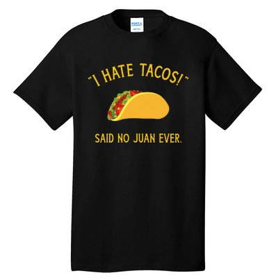 Funny I hate tacos said no juan ever for Cinco de Mayo Tall T-Shirt