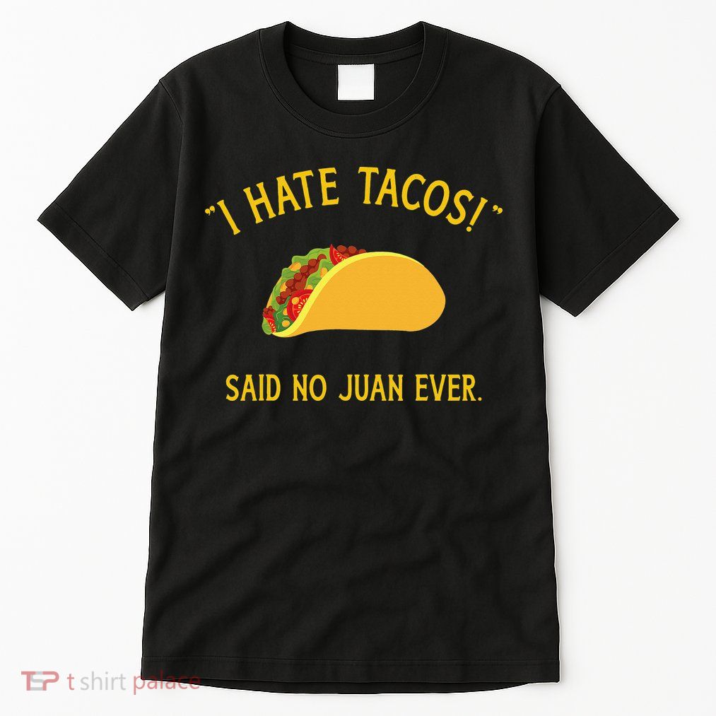 Funny I hate tacos said no juan ever for Cinco de Mayo Tall T-Shirt