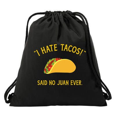 Funny I hate tacos said no juan ever for Cinco de Mayo Drawstring Bag