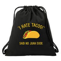 Funny I hate tacos said no juan ever for Cinco de Mayo Drawstring Bag