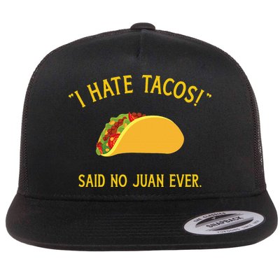Funny I hate tacos said no juan ever for Cinco de Mayo Flatbill Hat