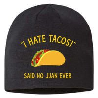 Funny I hate tacos said no juan ever for Cinco de Mayo Sustainable Beanie