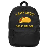 Funny I hate tacos said no juan ever for Cinco de Mayo 16 in Basic Backpack